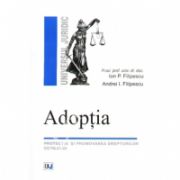 Adoptia. Protectia si promovarea drepturilor copilului