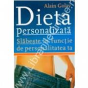 DIETA PERSONALIZATA SLABESTE IN FUNCTIE DE PERSONALITATEA TA