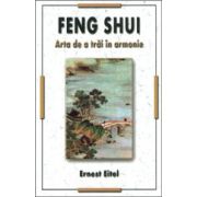 Feng Shui - Arta de a trai in armonie