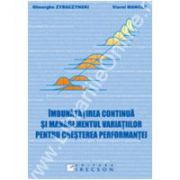 Îmbunătăţirea continuă şi managementul variaţiilor pentru creşterea performanţei