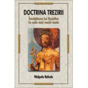 Doctrina Trezirii - Invatatura lui Buddha in cele mai vechi texte