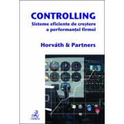 Controlling. Sisteme eficiente de creştere a performanţei firmei