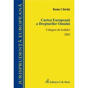 Curtea Europeana a Drepturilor Omului. Culegere de hotarari 2002