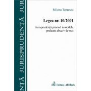 Legea 10/2001. Jurisprudenta privind imobilele preluate abuziv de stat