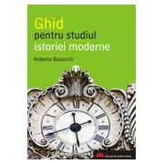 GHID PENTRU STUDIUL ISTORIEI MODERNE