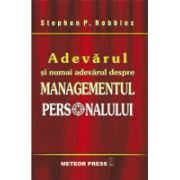 Adevarul si numai adevarul despre managementul personalului