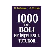 1000 DE BOLI PE ÎNŢELESUL TUTUROR