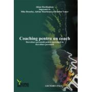 Coaching pentru un coach - Dezvoltare personala pentru specialistii in dezvoltare personala