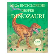 Mică enciclopedie despre dinozauri