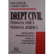 Drept civil. Persoana fizică. Persoana juridică – Prezentare teoretică, prezentare practico-aplicativă. Doctrină, speţe, întrebări şi exerciţii, vocabular, teste grilă