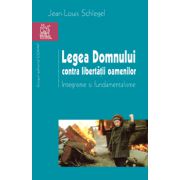 LEGEA DOMNULUI CONTRA LIBERTATII OAMENILOR