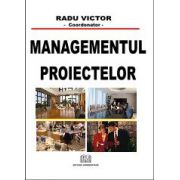 Managementul proiectelor - Coordonator Radu Victor