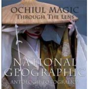 Ochiul magic - Antologie fotografica National Geographic