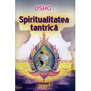 Spiritualitatea tantrică - vol. 2 - zece cuvântări despre