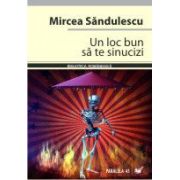 UN LOC BUN SA TE SINUCIZI