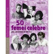 50 de femei celebre ale secolului al XX-lea