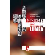 Asasinate care au schimbat lumea