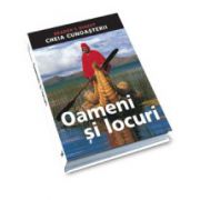 CHEIA CUNOAŞTERII - Oameni şi locuri