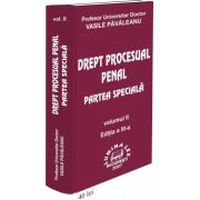 Drept procesual penal. Partea speciala Vol.II, Ed.a III-a