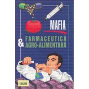 Mafia Farmaceutica si Agro-Alimentara