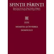 Sfintii Parinti despre Moartea si Invierea Domnului
