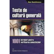 Teste de cultura generala. 1001 intrebari pentru verificarea cunostintelor