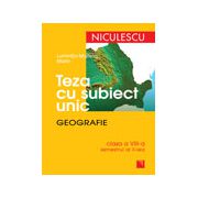 Teza cu subiect unic. Geografie. Clasa a VIII-a, semestrul al II-lea