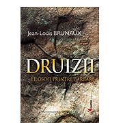 DRUIZII. Filosofi printre barbari