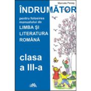 Indrumator de utilizare a manualului de Limba si Literatura Romana clasa a III-a