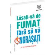 Lasati-va de fumat fara sa va ingrasati