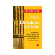 Literatura română. Manual preparator pe baza manualelor alternative de clasa a X-a