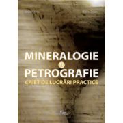 Mineralogie şi petrografie. Caiet de lucrari practice