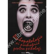Psihopatologie si psihiatrie pentru psihologi