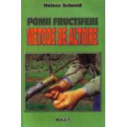 Heiner Schmid, Pomii fructiferi. Metode de altoire