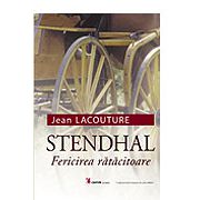 STENDHAL. Fericirea ratacitoare