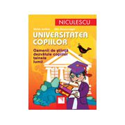 Universitatea copiilor. Oamenii de ştiinţă dezvăluie copiilor tainele lumii