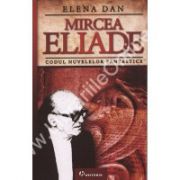 MIRCEA ELIADE. CODUL NUVELELOR FANTASTICE