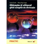 Ghiceşte-ţi viitorul ghid complet de divinaţie