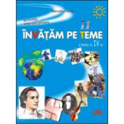 Invatam pe teme clasa a IV - a