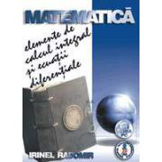 Matematicã - Elemente de calcul integral si ecuatii diferentiale