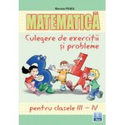 Matematica, culegere de exercitii si probleme pentru clasele III-IV