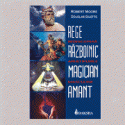 Rege, Razboinic, Magician, Amant: Redescopera arhetipurile masculine