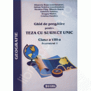 TEZA CU SUBIECT UNIC-Ghid de pregatire pentru GEOGRAFIE cls. a VIII-a Semestrul I