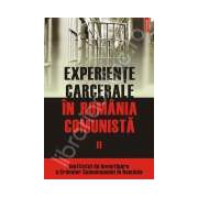 Experiente carcerale in Romania comunista. Volumul al II-lea
