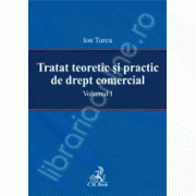 Tratat teoretic si practic de drept comercial. Vol I - Ion Turcu
