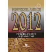 Misterul anului 2012. Preziceri, profeti si posibilitati