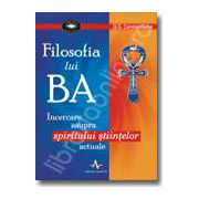 Filosofia lui BA. Incercare asupra spiritului stiintelor actuale