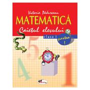 Matematica. Caietul elevului pentru clasa I. Partea I - Victoria Padureanu