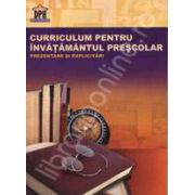 Curriculum pentru invatamantul prescolar. Prezentare si explicitari
