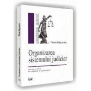Organizarea sistemului judiciar. Editia a VI-a revazuta si adaugita